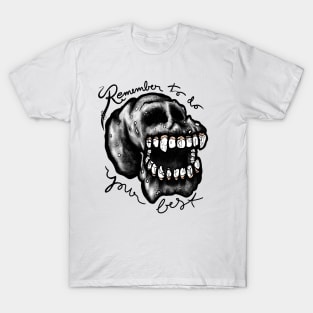 Remember to do your best skull T-Shirt